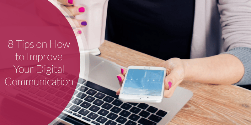 8 Tips on How to Improve Your Digital Communication
