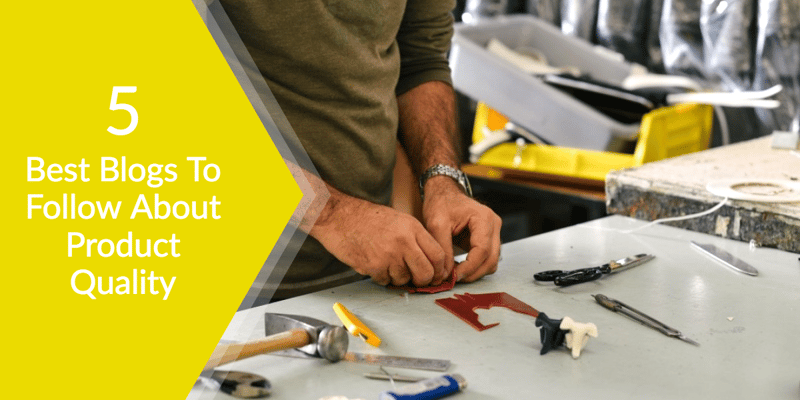 5 Best Blogs To Follow About Product Quality