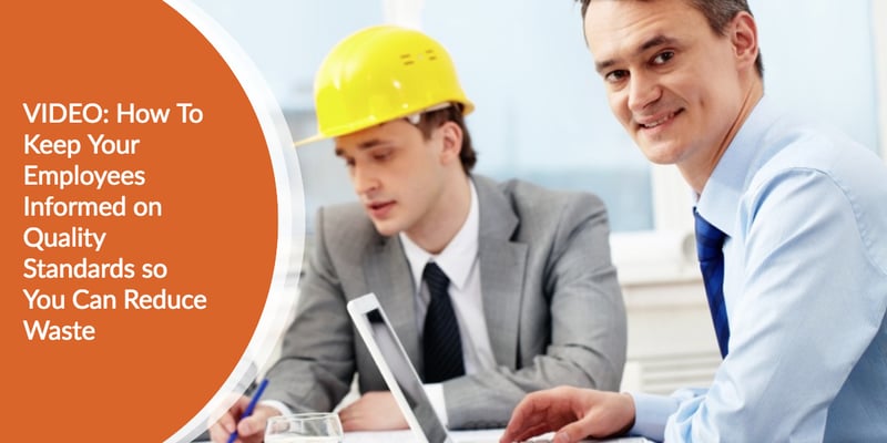 VIDEO: How To Keep Employees Informed on Quality Standards