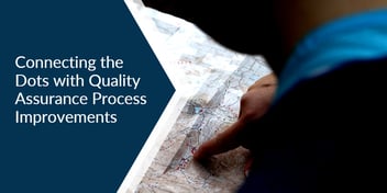 Connecting the Dots with Quality Assurance Process Improvements