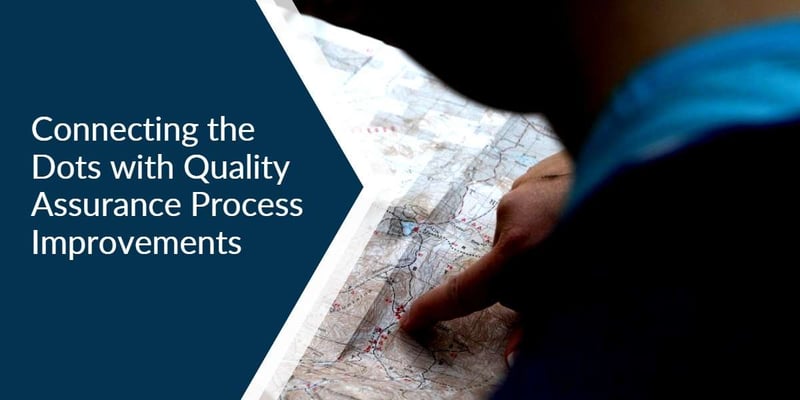 Connecting the Dots with Quality Assurance Process Improvements