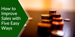 How to Improve Sales with Five Easy Ways